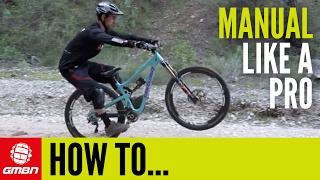 How To Manual Like A Pro – MTB Skills