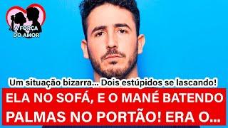 ELA NO SOFÁ, E O MANÉ BATENDO PALMAS NO PORTÃO! ERA O... |RENATO GAUCHO|