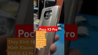 Thay Kính Màn Hình Xiaomi POCO X3 Pro Lấy Luôn Sẵn Màn Hình Điện Thoại Xiaomi POCO #xiaomipocox3pro