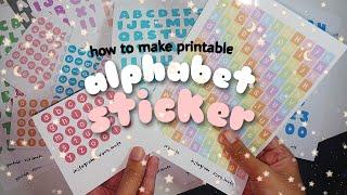 DIY How To Make Printable Alphabet Stickers