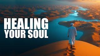 ALLAH TELLS YOU HOW TO HEAL YOUR SOUL