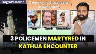 #SadNews Our 03 Police Personnel martyred in Kathua Enc●unter.