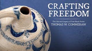 Crafting Freedom: The Life and Legacy of Free Black Potter Thomas W. Commeraw // An Introduction