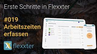 Flexxter erklärt: 019 - Arbeitszeiten erfassen (NEU 2022)