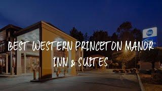 Best Western Princeton Manor Inn & Suites Review - Monmouth Junction , United States of America