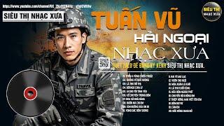 TUẤN VŨ Đặc Biệt - Tuyển Chọn Nhạc Vàng Xưa Hiếm Có Của TUẤN VŨ Nghe Mờ Ê Mê...