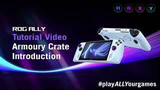 ROG Ally Tutorial Video - Armoury Crate Introduction