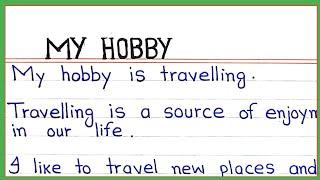 10 Lines essay on My Hobby | My hobby travelling essay in English | My hobby