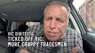 Ticked Off Vic: More crappy tradesmen