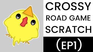 Scratch | Crossy Road Tutorial (Ep1)