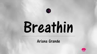 Breathin - Arianna Grande (Testo/Lyrics)