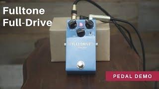 Full Circle Back To One Of My Favorite Overdrives EVER - Fulltone Full Drive - Pedal Demo