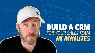 Build a CRM for your sales team in minutes