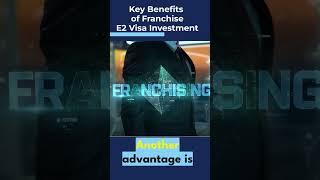 Key Benefits of Franchise for E2 Visa Investors