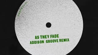 ALEX OVER - AS THEY FADE - ADDISON GROOVE REMIX