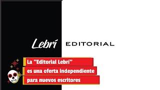 La "Editorial Lebrí" es una oferta independiente para nuevos escritores