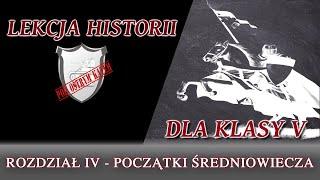 Początki średniowiecza - Rozdział IV/Klasa 5 - Lekcje historii pod ostrym kątem