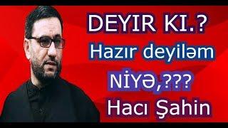 Deyirsən hicab bağla namaz qıl deyir hazır deyiləm - Hacı Şahin 2019