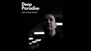 Deep Paradise With Steve Kelley - 6th Nov 2024