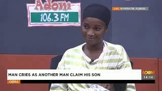 Man cries as another man claims his son - Obra on Adom TV (18-04-23)