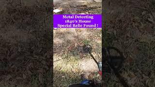 Metal Detecting-1840’s House gives up a Unique Relic !