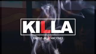 Kaktus 4K feat Nikotines - KILLA