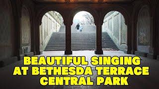 Beautiful Singing BETHESDA TERRACE CENTRAL PARK, Walking New York City