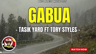 Gabua (2025) - Tasik Yard ft Tory Styles [PNG LATEST MUSIC 2025]