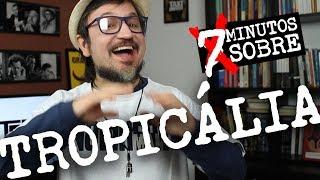 5 Minutos sobre: Tropicália