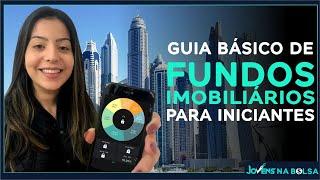 GUIA BÁSICO DE FUNDOS IMOBILIÁRIOS PARA INICIANTES!