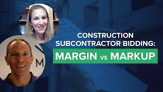 Construction Subcontractor Bidding: Margin vs Markup