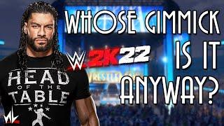 Whose Gimmick is it Anyway? - Roman Reigns [WWE 2K22]