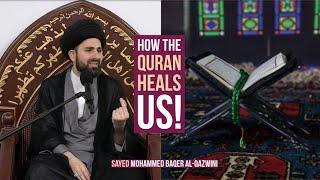 How The Quran Heals Us! - Sayed Mohammed Baqer Al-Qazwini