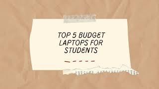 Top 5 Budget Laptops for Students| Tech Exploration