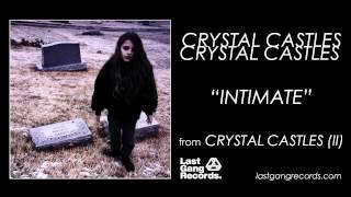 Crystal Castles - Intimate