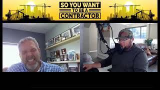 How to Start your Own Construction Business - Greg Westmoreland | So You Want To Be A Contractor #23