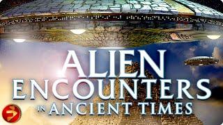 Alien EXPERT Reveals Ancient Encounters Secrets | ALIEN ENCOUNTERS IN ANCITENT TIMES