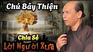 Chú Bảy Thiện Chia Sẻ Lời Người Xưa...