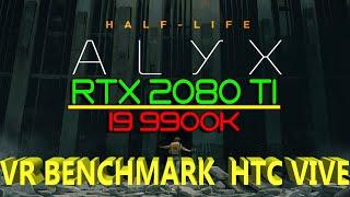 Half Life: Alyx | Benchmark | RTX 2080 ti | i9 9900k | Max Settings | HTC VIVE