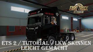 ETS 2  /  Tutorial  /  LKW Skinnen leicht gemacht.