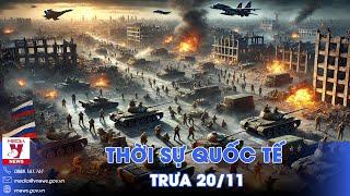 Thời sự Quốc tế trưa 20/11.Nga điều 50.000 quân bày binh bố trận ở Kursk; thảm họa nhân đạo tại Gaza