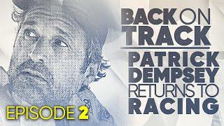 Patrick Dempsey heads to Road America w/ determination and stoicism | Back on Track - Ep. 2