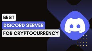 Best Discord Servers For Cryptocurrency (2024) !
