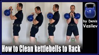 How to Clean kettlebells to Rack position by Denis Vasilev