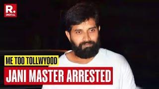 Choreographer Jani Master Arrested After Ex-Colleague Alleges Sex Assault | Me Too Tollywood