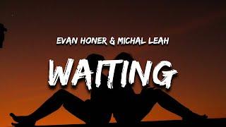 Evan Honer & Michal Leah - Waiting Ain't Easy (Lyrics)