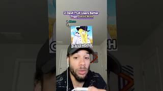 2 DEVIL FRUIT USERS BETTER THAN…  #shorts #anime #onepiece #luffy