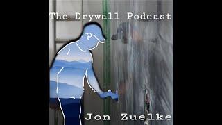 Jon Zuelke - Plaster Master on The Drywall Podcast