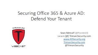 Securing Office 365 and Azure AD Defend Your Tenant