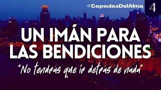 Un IMÁN para las BENDICIONES... No tendrás que ir detrás de nada | Reflexión, Motivación, Gratitud